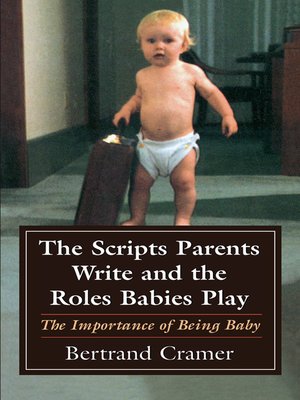 cover image of The Scripts Parents Write and the Roles Babies Play